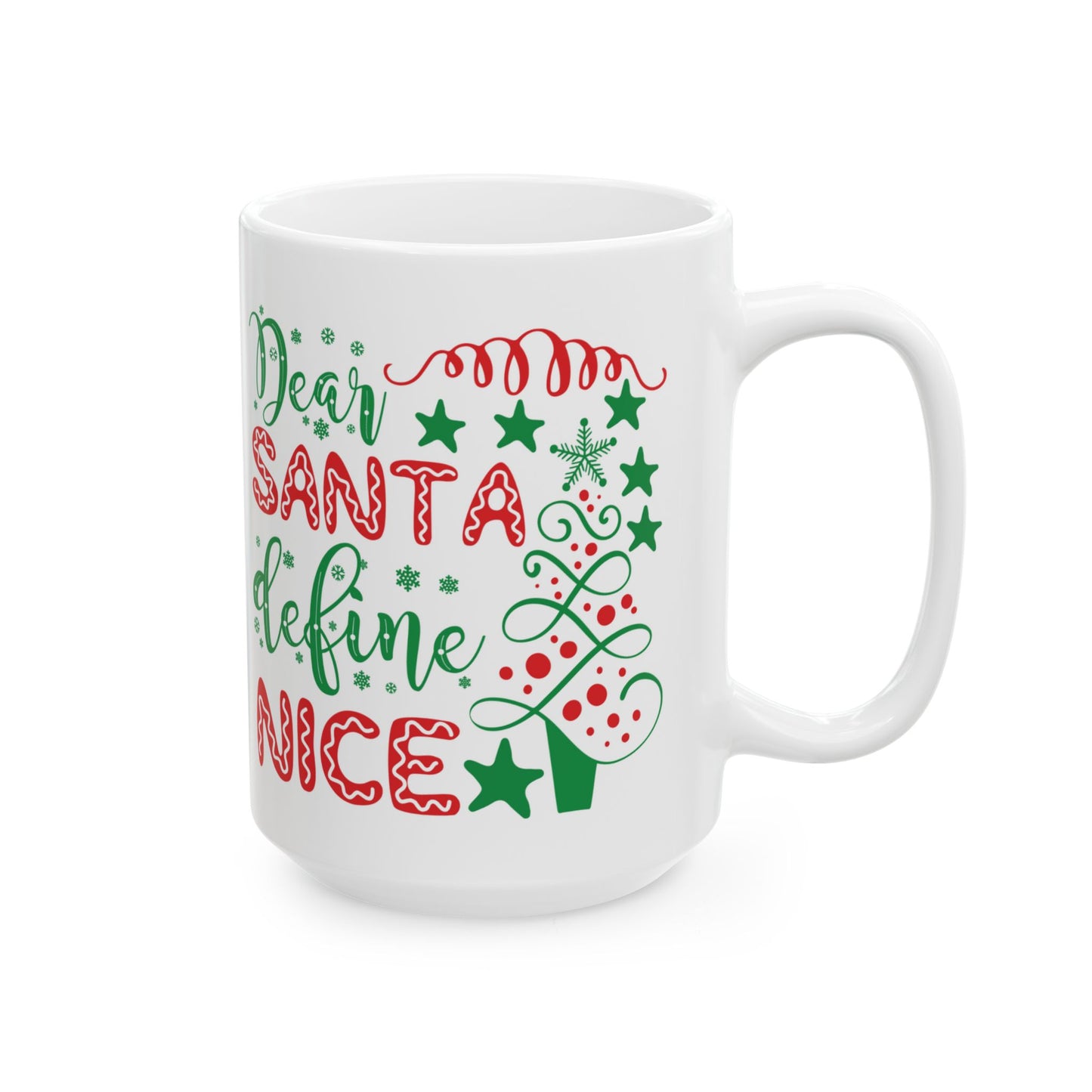 Dear Santa Define Nice - Ceramic Mug 11oz or 15oz