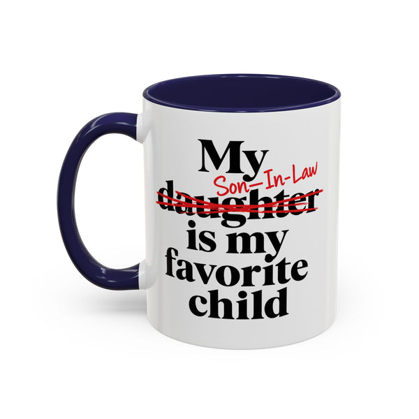 My Son-In-Law Is My Favorite Child Funny Accent Mug