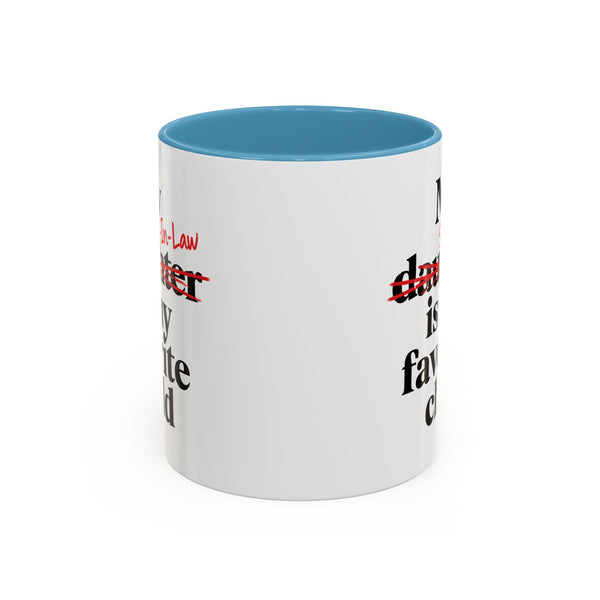 My Son-In-Law Is My Favorite Child Funny Accent Mug