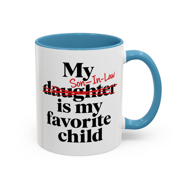 My Son-In-Law Is My Favorite Child Funny Accent Mug
