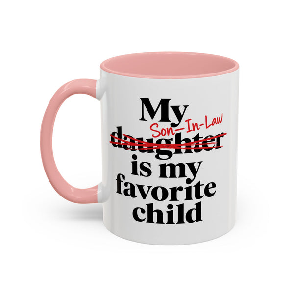 My Son-In-Law Is My Favorite Child Funny Accent Mug