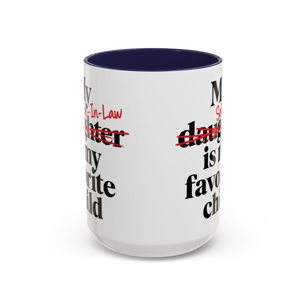 My Son-In-Law Is My Favorite Child Funny Accent Mug