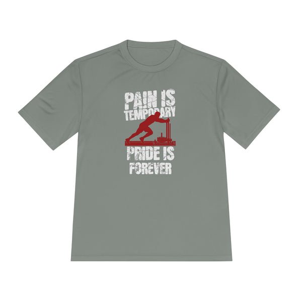 Tee Pain Is Temporary Pride Is Forever Performance Shirt