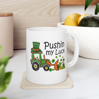 Pushin My Luck Mug | St. Patrick's Day Tractor Coffee Mug | 11oz 15oz