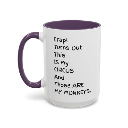 Crap This Is My Circus Those Are My Monkeys 11oz 15oz Mug