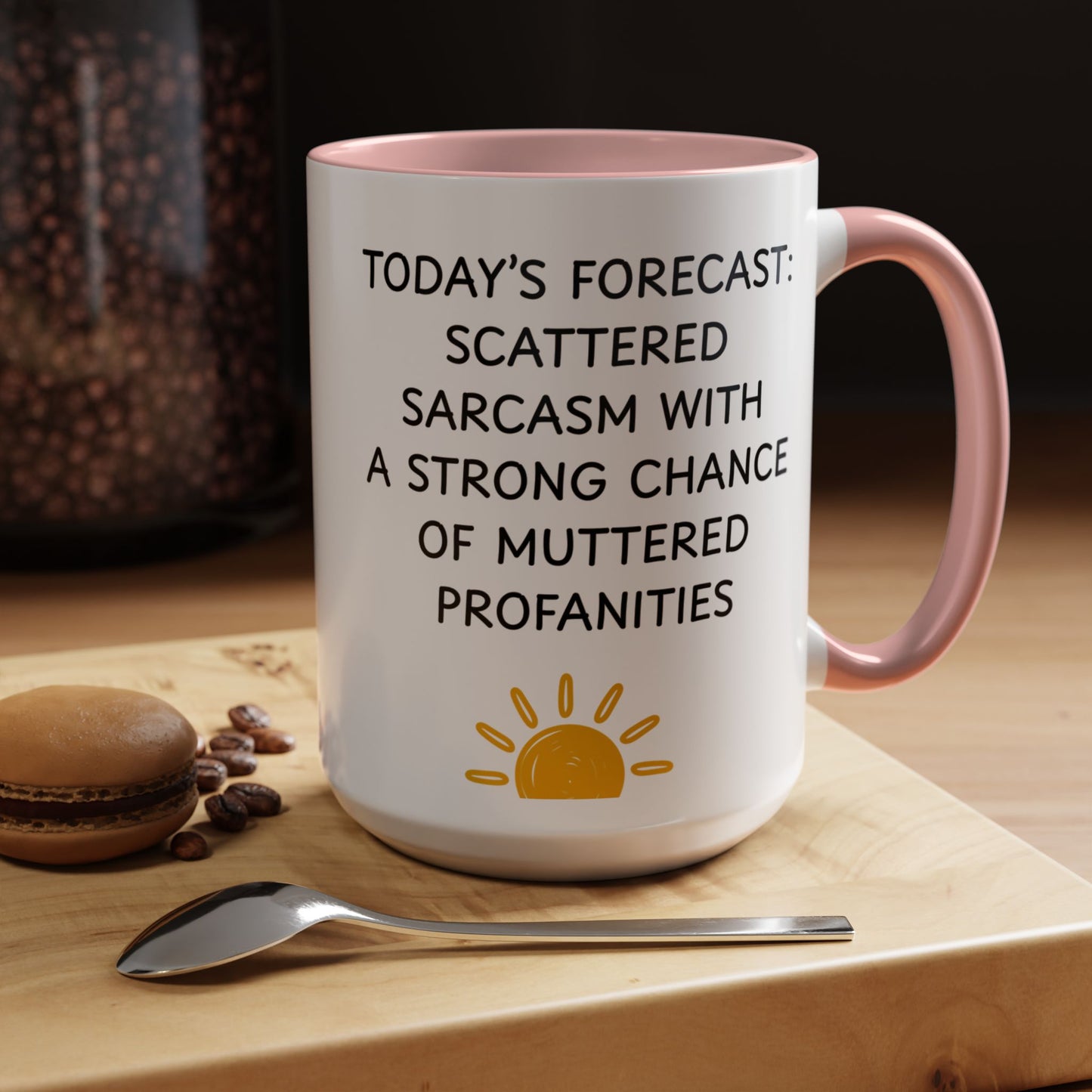Today's Forecast Scattered Sarcasm 11oz 15oz Mug