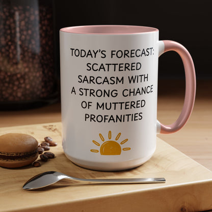 Today's Forecast Scattered Sarcasm 11oz 15oz Mug