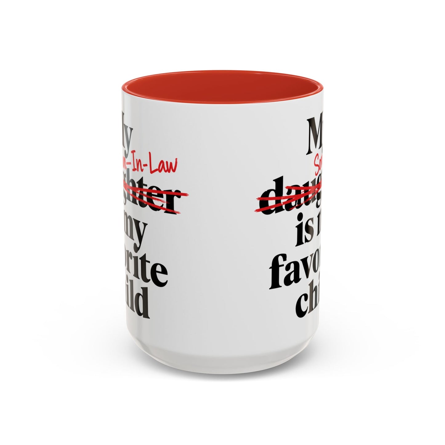 My Son-In-Law Is My Favorite Child Funny Coffee Mug Gift Accent Mug Tea 11oz & 15oz
