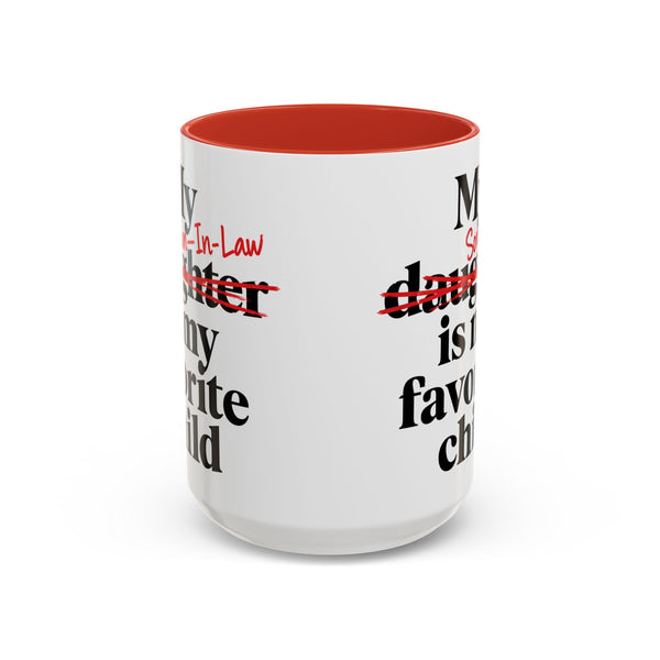 My Son-In-Law Is My Favorite Child Funny Accent Mug