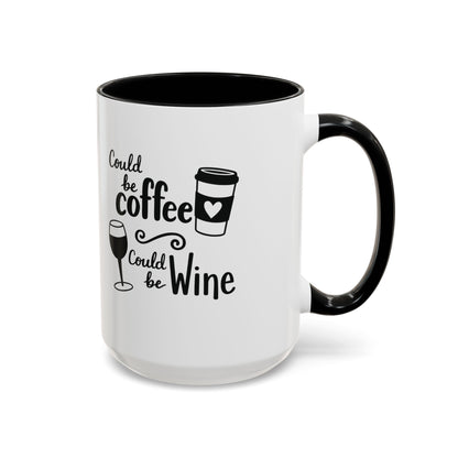 Could Be Coffee Could Be Wine Mug | Accent Coffee Mug Funy Gift Idea Co-Work Present Mom Life