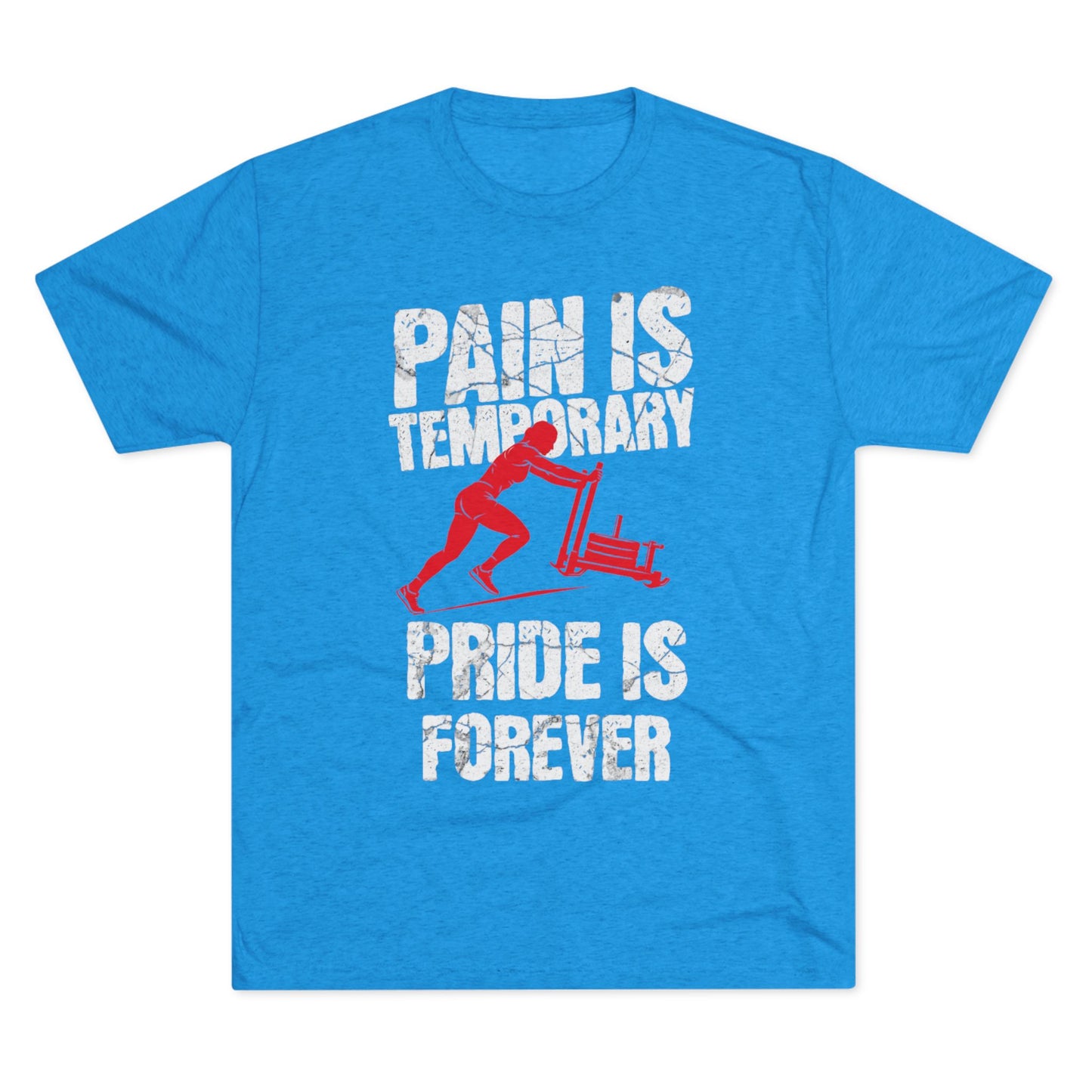 Women's Pain Is Temporary Pride Is Forever Tri-Blend Tee