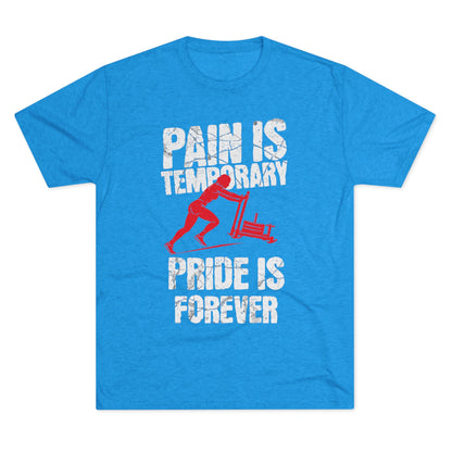 Women's Pain Is Temporary Pride Is Forever Tri-Blend Tee