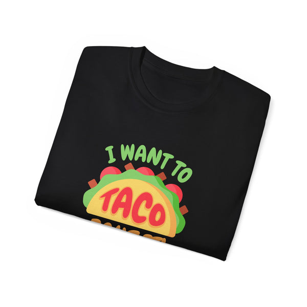 Mens Taco TShirt I want to Taco Bout It Funny TShirt Graphic Tee