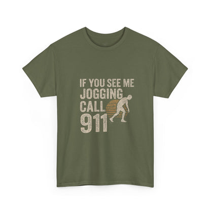 If You See Me Jogging Call 911 - Distressed Retro T-Shirt