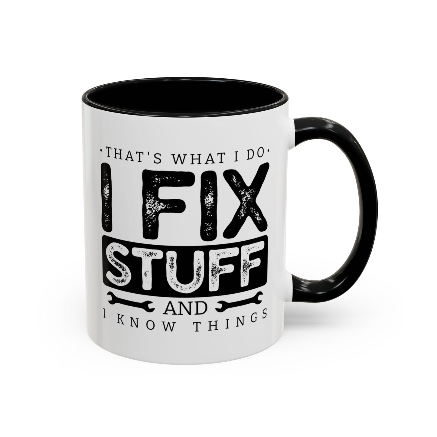 I Fix Stuff And Know Things Dad Gift 11oz 15oz Mug