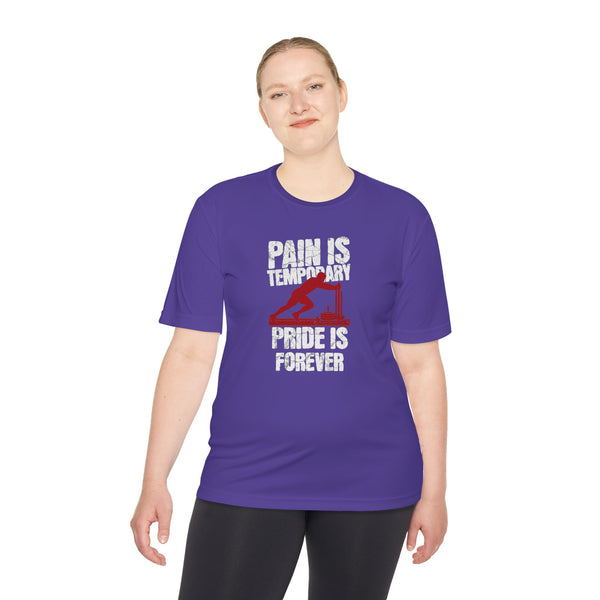 Tee Pain Is Temporary Pride Is Forever Performance Shirt