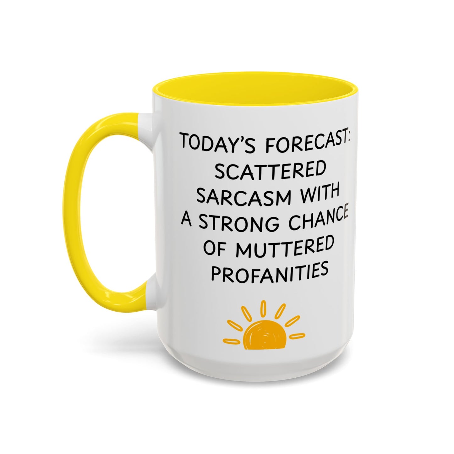 Today's Forecast | Sarcastic Funny Coffee Mug