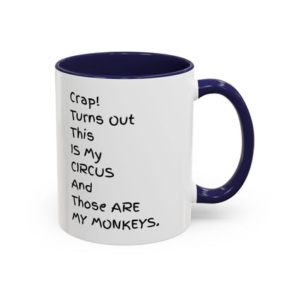 Crap This Is My Circus Those Are My Monkeys 11oz 15oz Mug