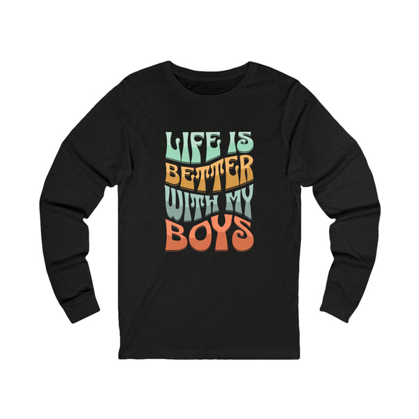 Life Is Better With My Boys Long Sleeve TShirt