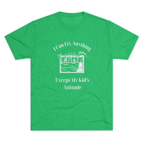 I Can Fix Anything Except My Kids Attitude