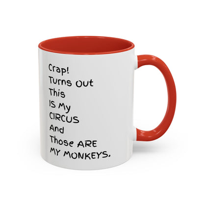 Crap This Is My Circus Those Are My Monkeys 11oz 15oz Mug