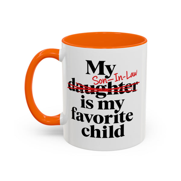 My Son-In-Law Is My Favorite Child Funny Accent Mug