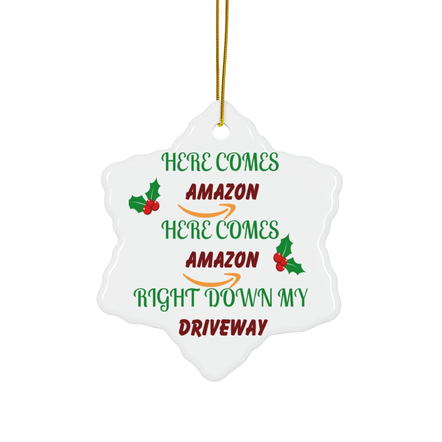 Funny Christmas Ornament — "Here Comes Amazon Right Down My Driveway" Ceramic Holiday Decor