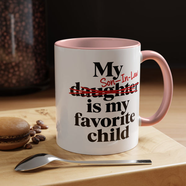 My Son-In-Law Is My Favorite Child Funny Accent Mug