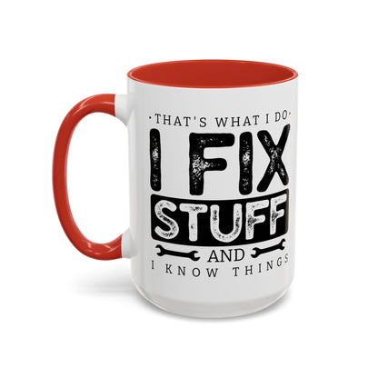 I Fix Stuff And Know Things Dad Gift 11oz 15oz Mug