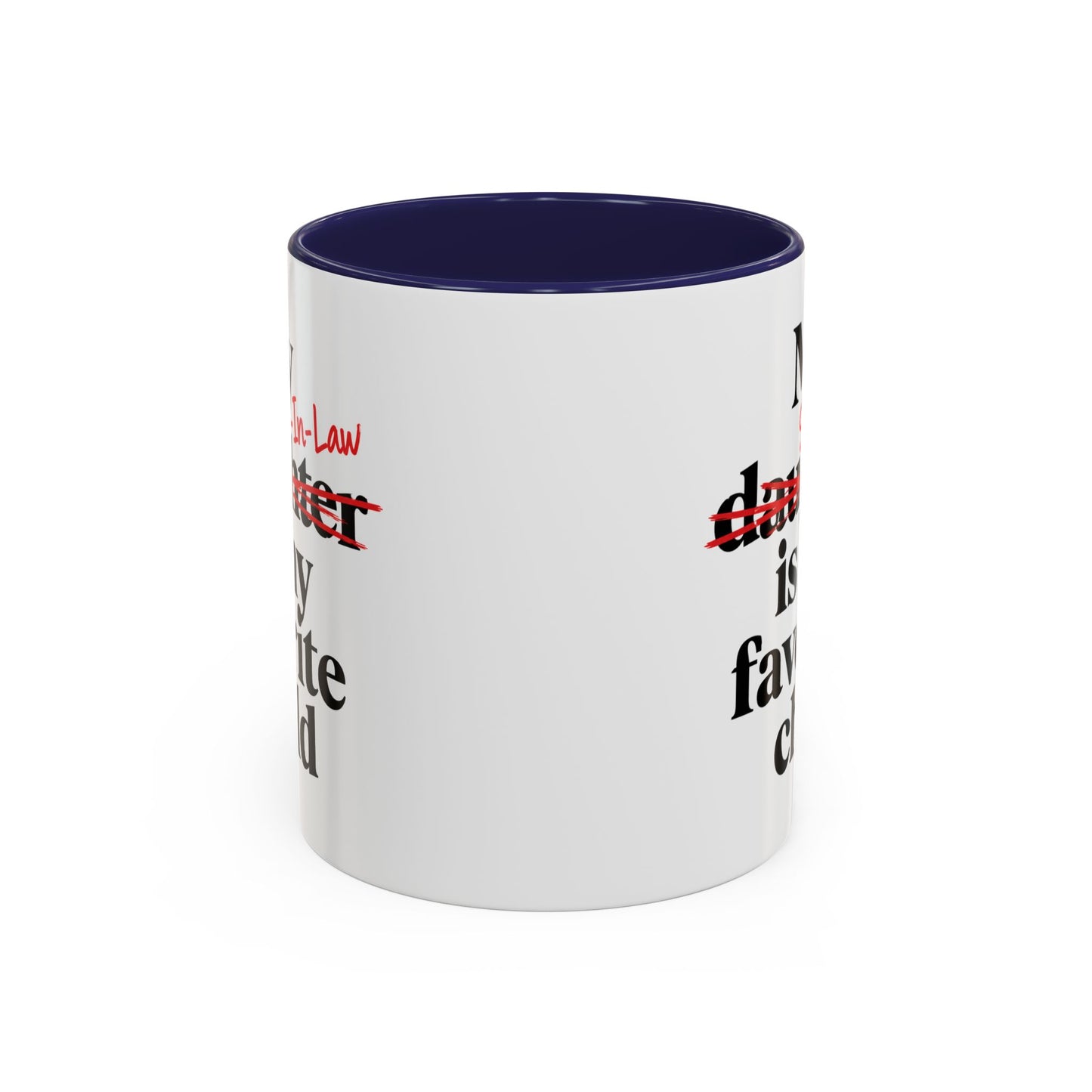 My Son-In-Law Is My Favorite Child Funny Coffee Mug Gift Accent Mug Tea 11oz & 15oz