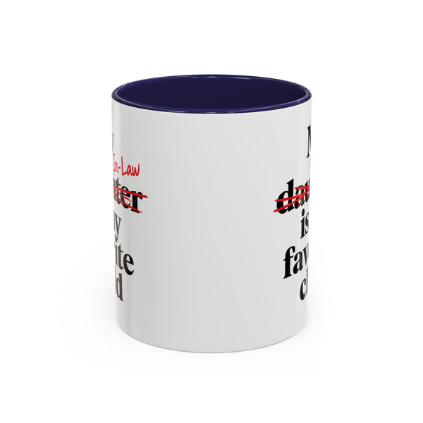 My Son-In-Law Is My Favorite Child Funny Accent Mug