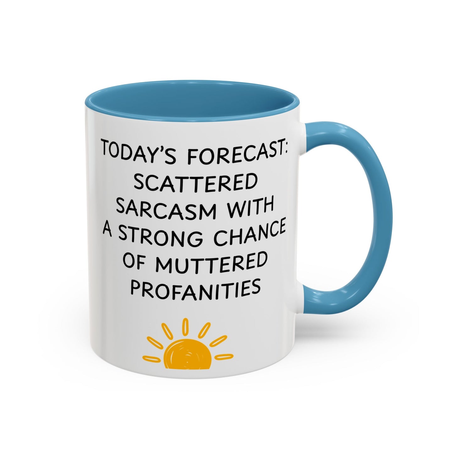 Today's Forecast Scattered Sarcasm 11oz 15oz Mug