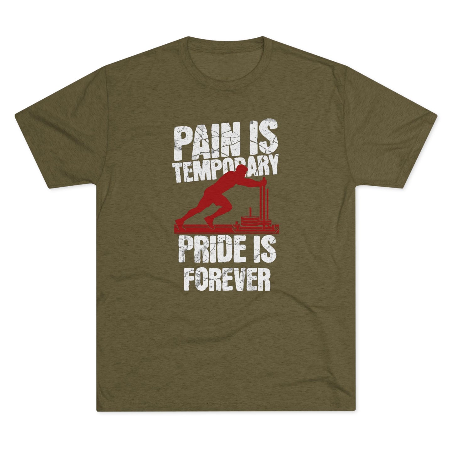 Mens Sled Push Pain Is Temporary Pride Is Forever Tri-Blend T-Shirt