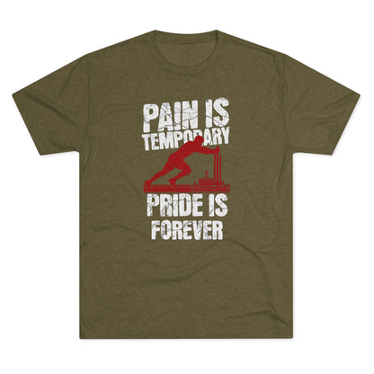 Mens Sled Push Pain Is Temporary Pride Is Forever Tri-Blend T-Shirt