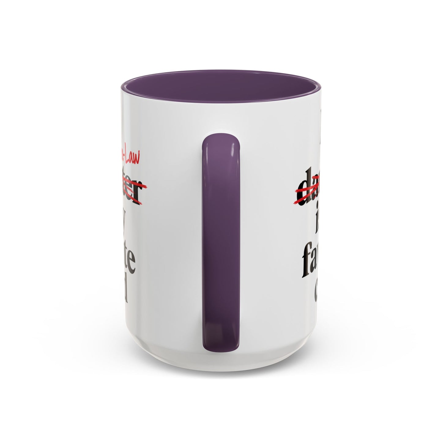 My Son-In-Law Is My Favorite Child Funny Coffee Mug Gift Accent Mug Tea 11oz & 15oz
