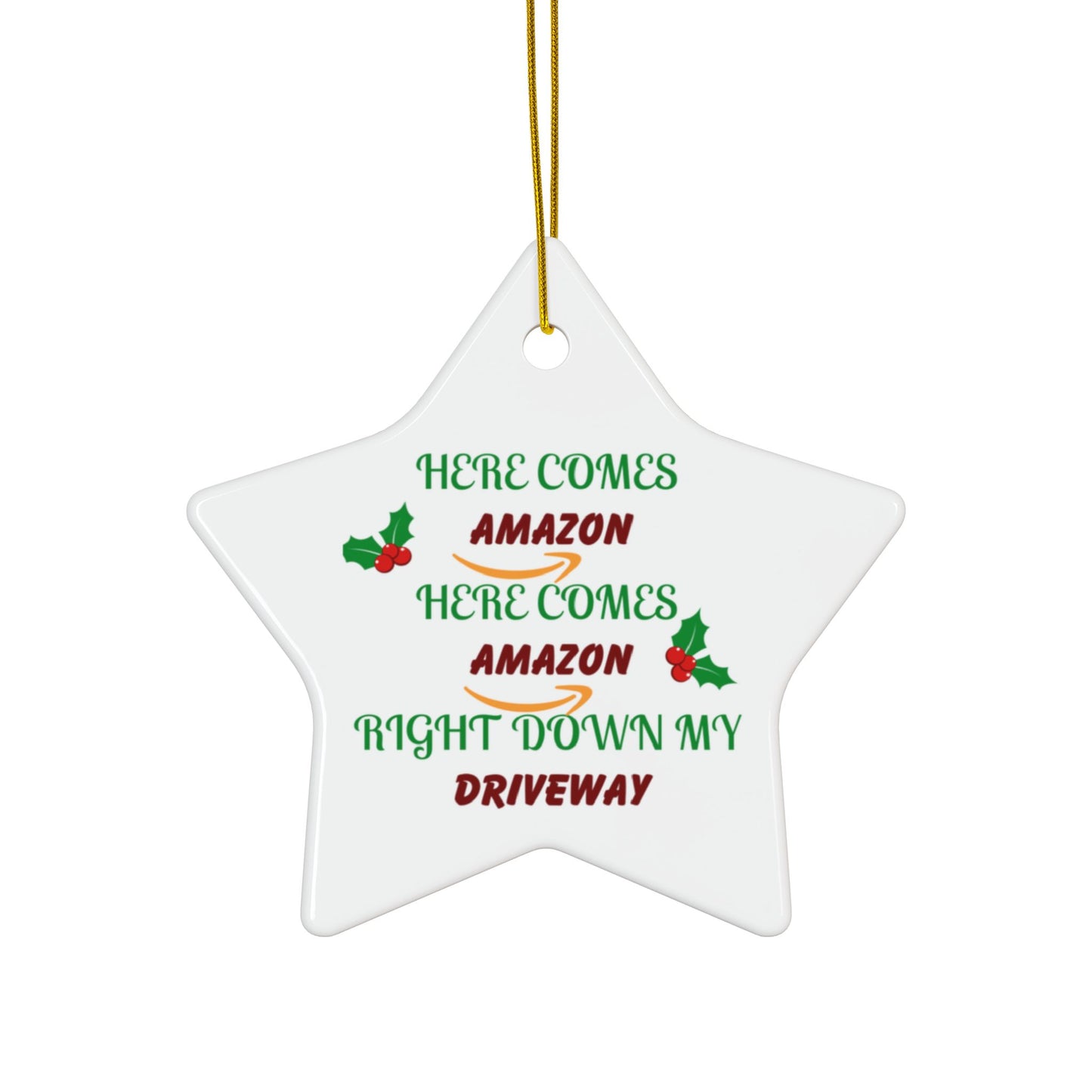 Funny Christmas Ornament — "Here Comes Amazon Right Down My Driveway" Ceramic Holiday Decor