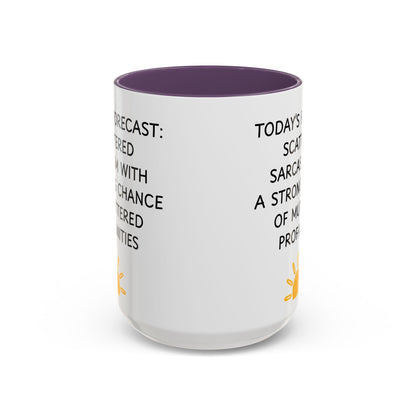 Today's Forecast Scattered Sarcasm 11oz 15oz Mug