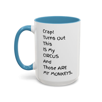 Crap This Is My Circus Those Are My Monkeys 11oz 15oz Mug