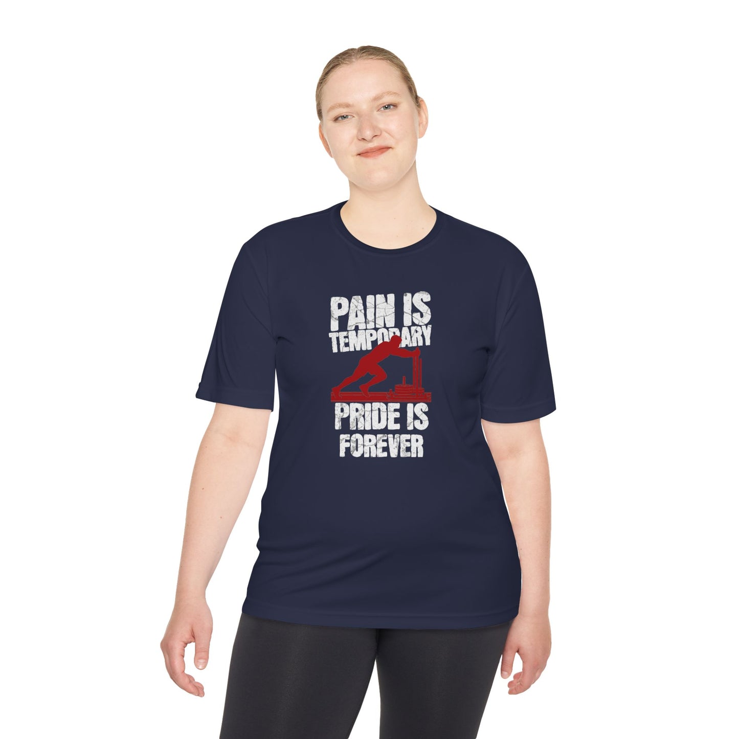 Tee Pain Is Temporary Pride Is Forever Performance Shirt