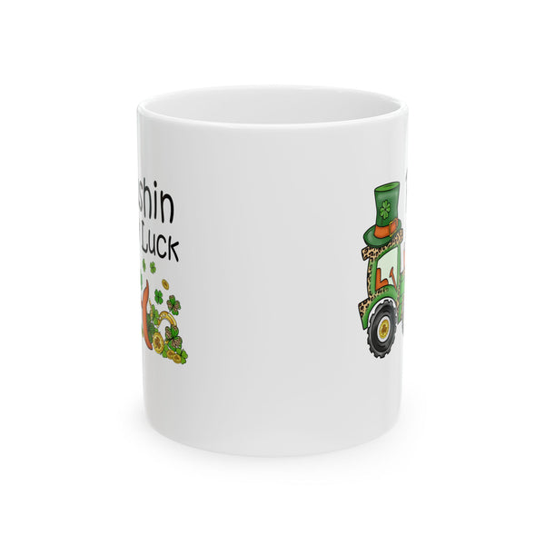Pushin My Luck Ceramic 11oz Mug, Leopard Print, Bulldozer, Shamrocks, St. Patricks Day 11oz Mug