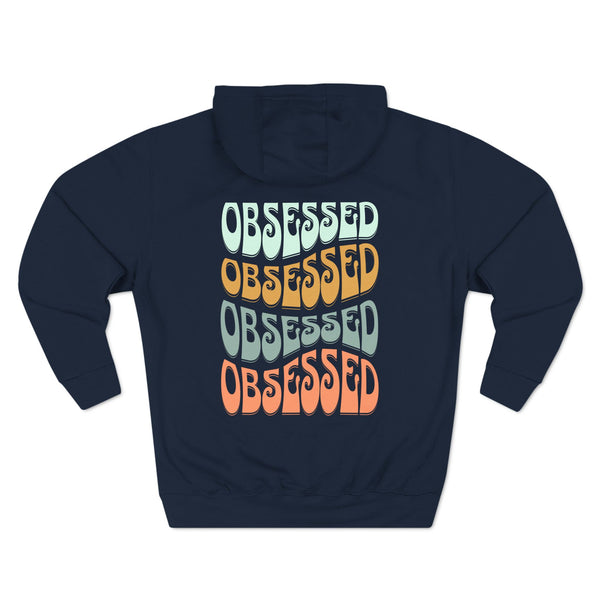 Obsessed Hoodie - Premium Pullover Hoodie