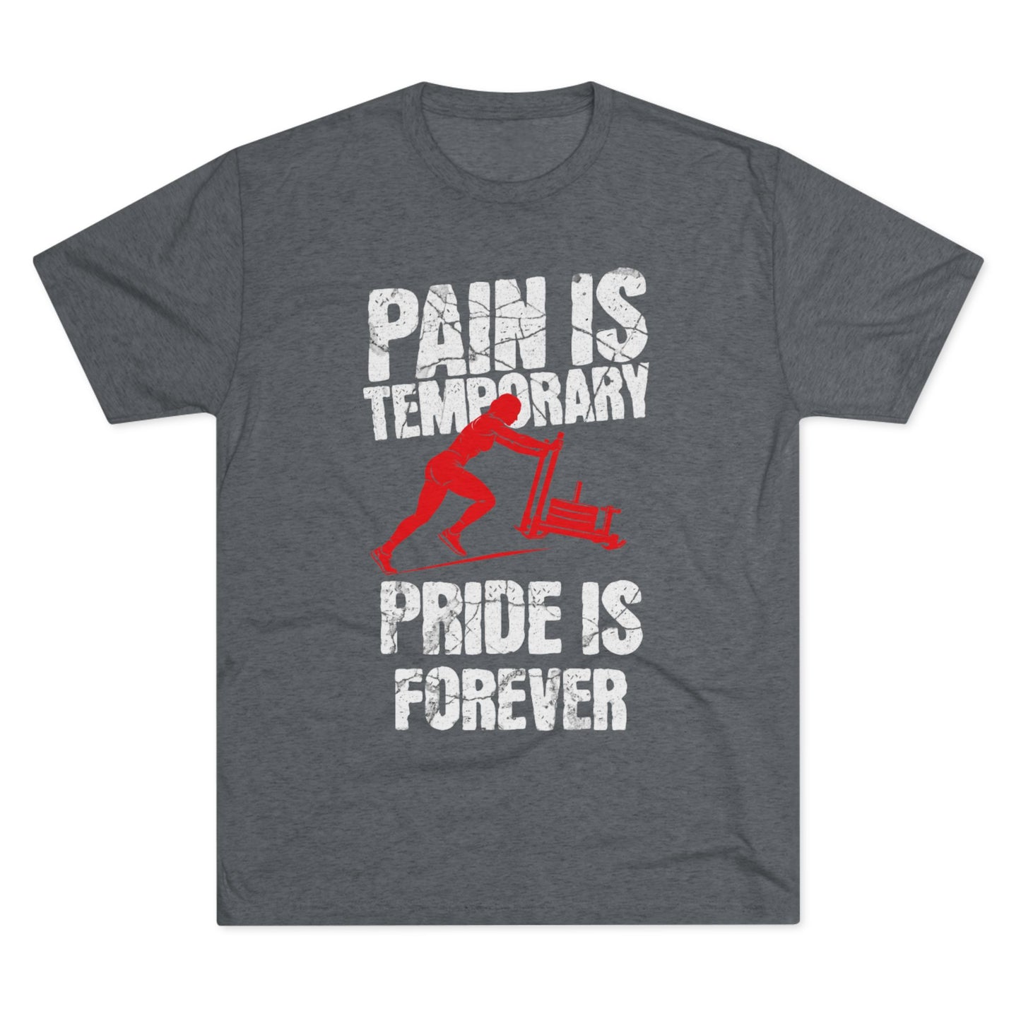 Women's Pain Is Temporary Pride Is Forever Tri-Blend Tee