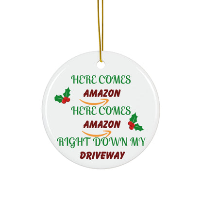 Funny Christmas Ornament — "Here Comes Amazon Right Down My Driveway" Ceramic Holiday Decor
