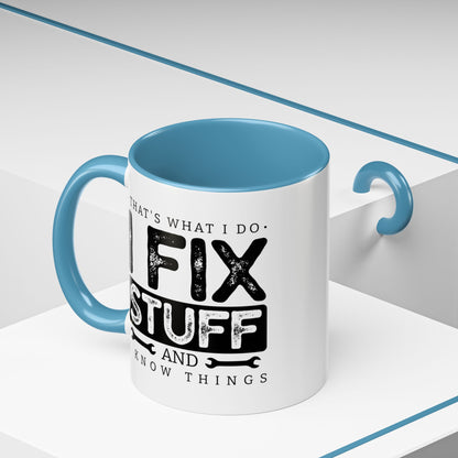 I Fix Stuff And Know Things Dad Gift 11oz 15oz Mug