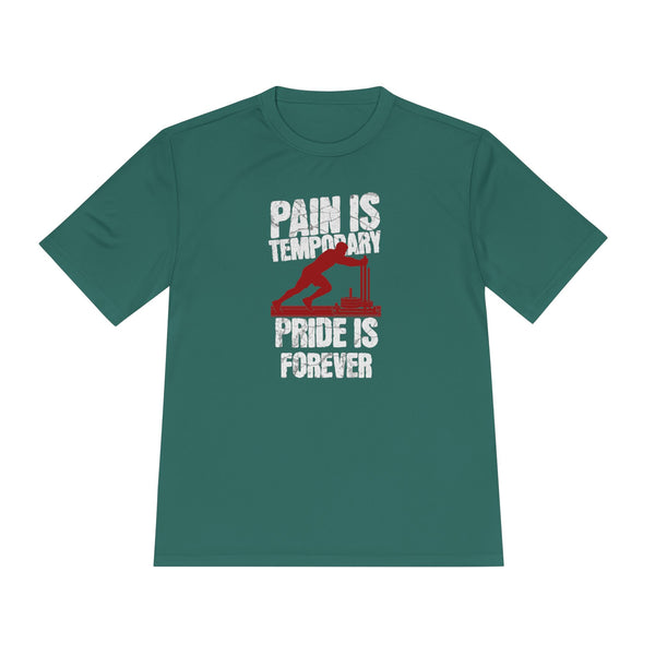 Tee Pain Is Temporary Pride Is Forever Performance Shirt