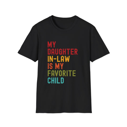 My Daughter-In-Law is My Favorite Child - Unisex Tee