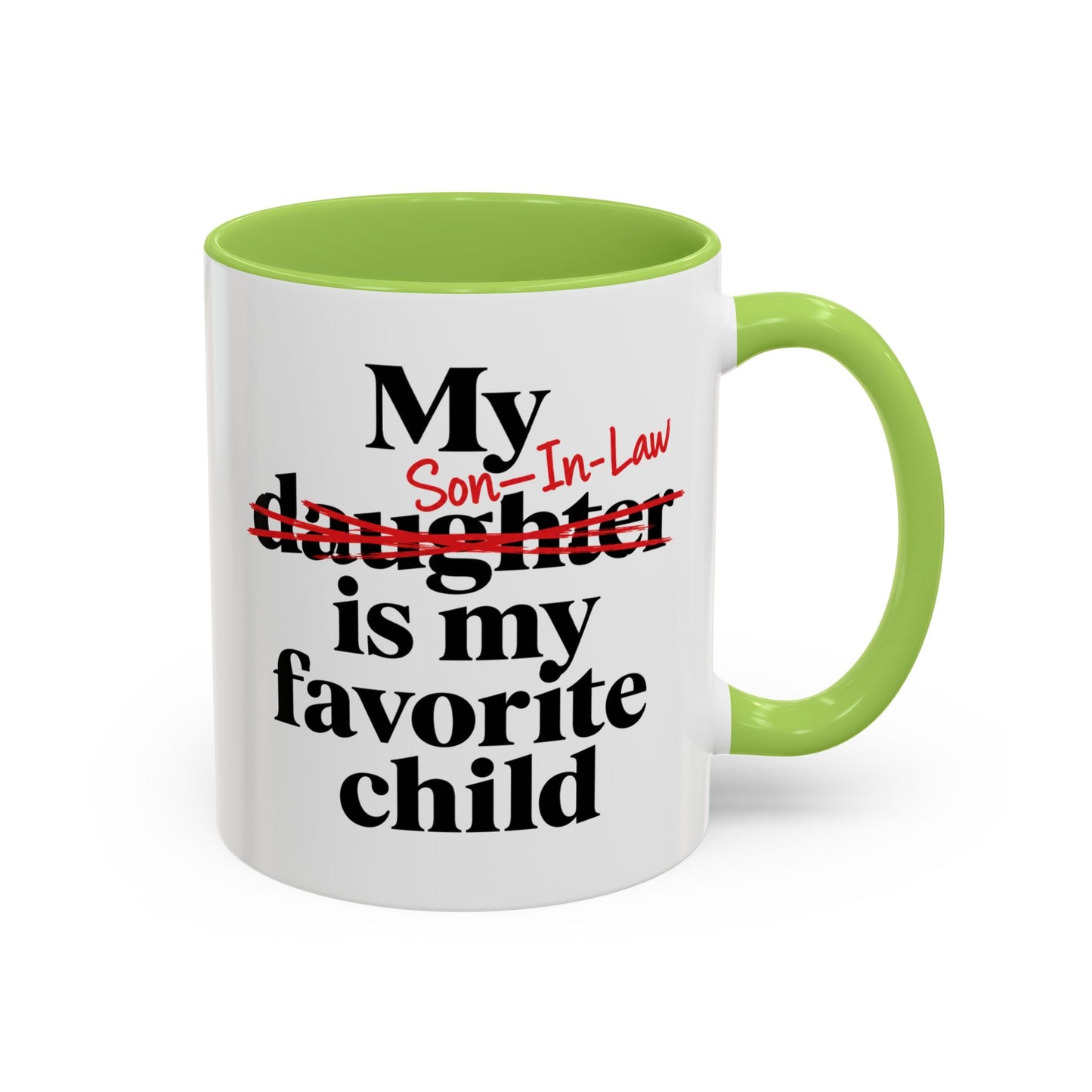 My Son-In-Law Is My Favorite Child Funny Coffee Mug Gift Accent Mug Tea 11oz & 15oz