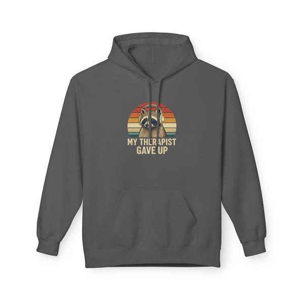 My Therapist Gave Up Raccoon Hoodie | Funny Mental Health Sweatshirt