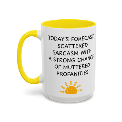 Today's Forecast Scattered Sarcasm 11oz 15oz Mug