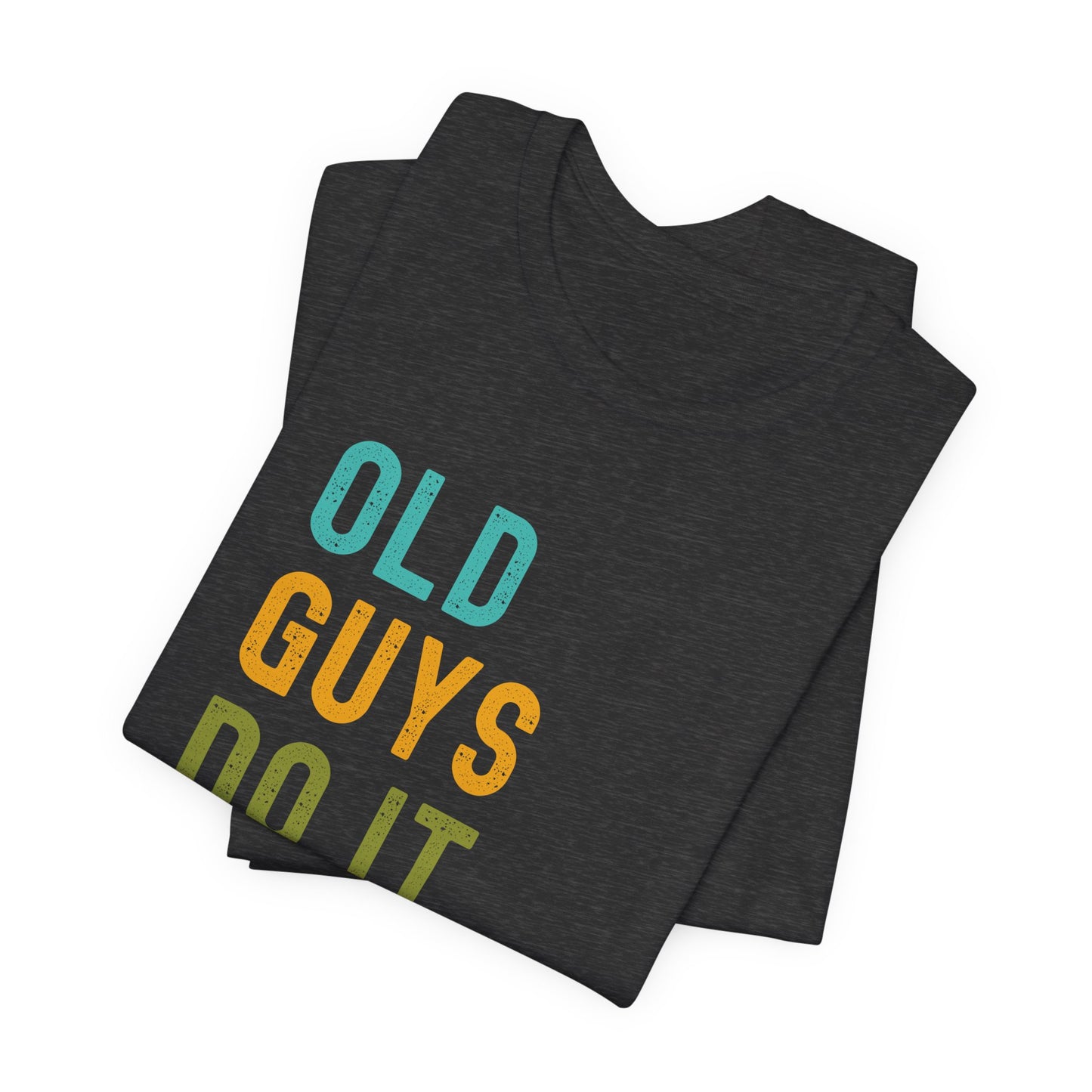 Old Guys Do It Better T-Shirt – Funny, Flirty, and Confident Tee